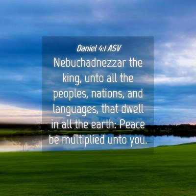 Picture 04 - Daniel 4:1 ASV - Nebuchadnezzar the king, unto all the peoples, - Bible Verse Picture