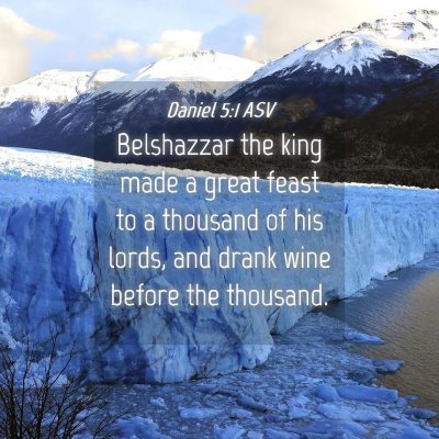 Picture 04 - Daniel 5:1 ASV - Belshazzar the king made a great feast to a - Bible Verse Picture