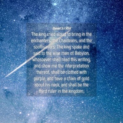Picture 04 - Daniel 5:7 ASV - The king cried aloud to bring in the enchanters, - Bible Verse Picture