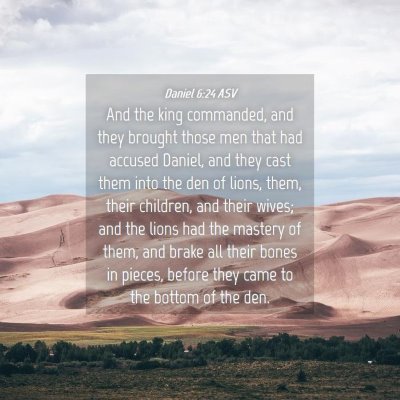 Picture 04 - Daniel 6:24 ASV - And the king commanded, and they brought those - Bible Verse Picture