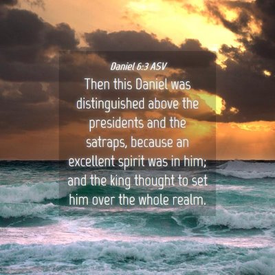 Picture 04 - Daniel 6:3 ASV - Then this Daniel was distinguished above the - Bible Verse Picture