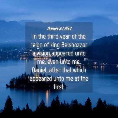 Picture 04 - Daniel 8:1 ASV - In the third year of the reign of king Belshazzar - Bible Verse Picture