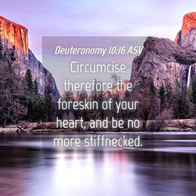 Picture 04 - Deuteronomy 10:16 ASV - Circumcise therefore the foreskin of your heart, - Bible Verse Picture