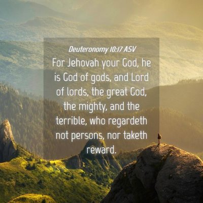 Picture 04 - Deuteronomy 10:17 ASV - For Jehovah your God, he is God of gods, and Lord - Bible Verse Picture