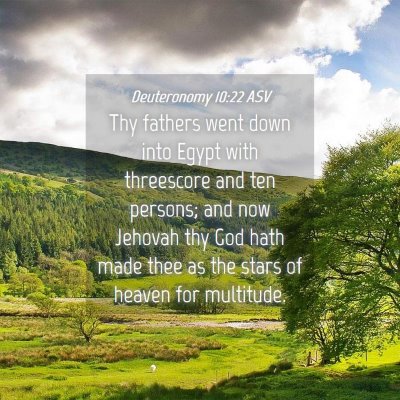 Picture 04 - Deuteronomy 10:22 ASV - Thy fathers went down into Egypt with threescore - Bible Verse Picture