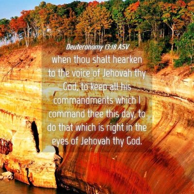 Picture 04 - Deuteronomy 13:18 ASV - when thou shalt hearken to the voice of Jehovah - Bible Verse Picture