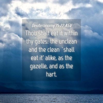Picture 04 - Deuteronomy 15:22 ASV - Thou shalt eat it within thy gates: the unclean - Bible Verse Picture