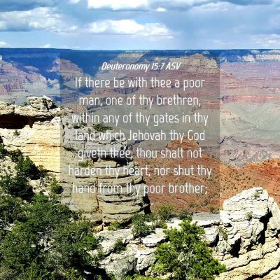 Picture 04 - Deuteronomy 15:7 ASV - If there be with thee a poor man, one of thy - Bible Verse Picture