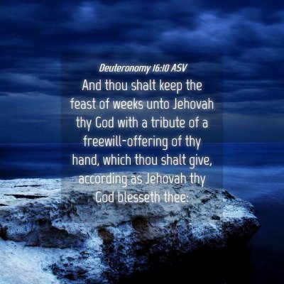 Picture 04 - Deuteronomy 16:10 ASV - And thou shalt keep the feast of weeks unto - Bible Verse Picture