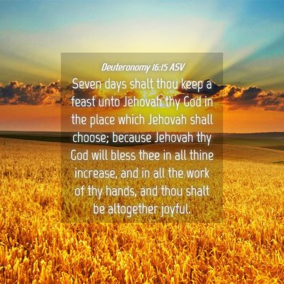 Picture 04 - Deuteronomy 16:15 ASV - Seven days shalt thou keep a feast unto Jehovah - Bible Verse Picture