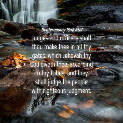 Picture 04 - Deuteronomy 16:18 ASV - Judges and officers shalt thou make thee in all - Bible Verse Picture