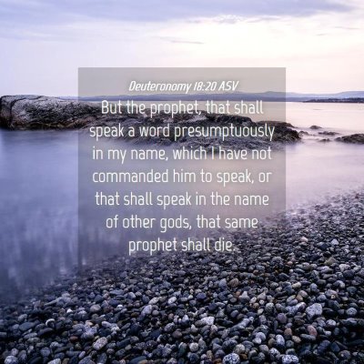 Picture 04 - Deuteronomy 18:20 ASV - But the prophet, that shall speak a word - Bible Verse Picture