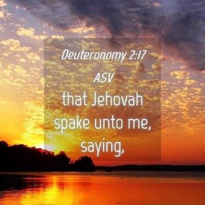 Picture 04 - Deuteronomy 2:17 ASV - that Jehovah spake unto me, - Bible Verse Picture