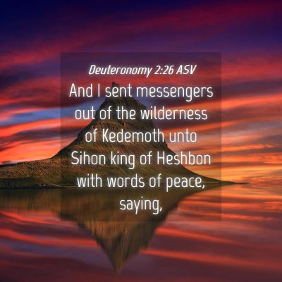 Picture 04 - Deuteronomy 2:26 ASV - And I sent messengers out of the wilderness of - Bible Verse Picture
