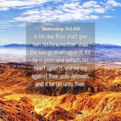 Picture 04 - Deuteronomy 24:15 ASV - in his day thou shalt give him his hire, neither - Bible Verse Picture