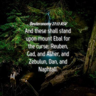 Picture 04 - Deuteronomy 27:13 ASV - And these shall stand upon mount Ebal for the - Bible Verse Picture