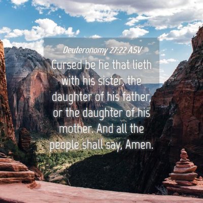 Picture 04 - Deuteronomy 27:22 ASV - Cursed be he that lieth with his sister, the - Bible Verse Picture