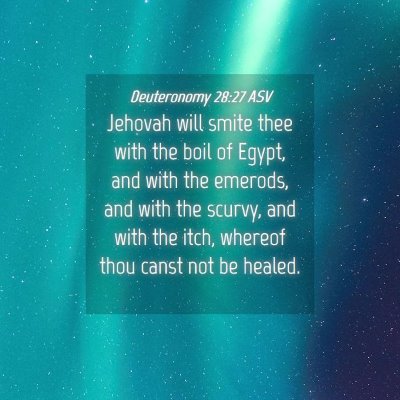 Picture 04 - Deuteronomy 28:27 ASV - Jehovah will smite thee with the boil of Egypt, - Bible Verse Picture