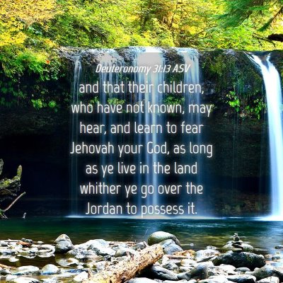 Picture 04 - Deuteronomy 31:13 ASV - and that their children, who have not known, may - Bible Verse Picture