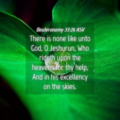 Picture 04 - Deuteronomy 33:26 ASV - There is none like unto God, O Jeshurun, Who - Bible Verse Picture
