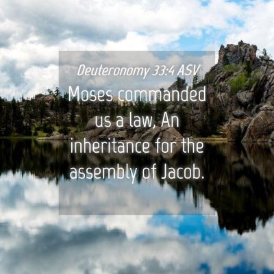 Picture 04 - Deuteronomy 33:4 ASV - Moses commanded us a law, An inheritance for the - Bible Verse Picture