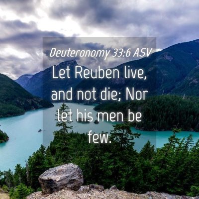 Picture 04 - Deuteronomy 33:6 ASV - Let Reuben live, and not die; Nor let his men be - Bible Verse Picture