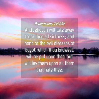 Picture 04 - Deuteronomy 7:15 ASV - And Jehovah will take away from thee all - Bible Verse Picture