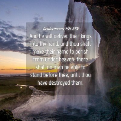 Picture 04 - Deuteronomy 7:24 ASV - And he will deliver their kings into thy hand, - Bible Verse Picture