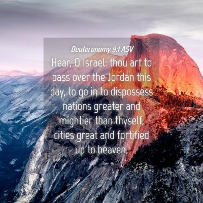 Picture 04 - Deuteronomy 9:1 ASV - Hear, O Israel: thou art to pass over the Jordan - Bible Verse Picture