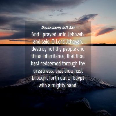 Picture 04 - Deuteronomy 9:26 ASV - And I prayed unto Jehovah, and said, O Lord - Bible Verse Picture