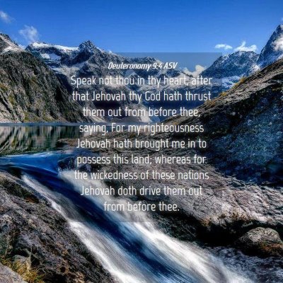Picture 04 - Deuteronomy 9:4 ASV - Speak not thou in thy heart, after that Jehovah - Bible Verse Picture
