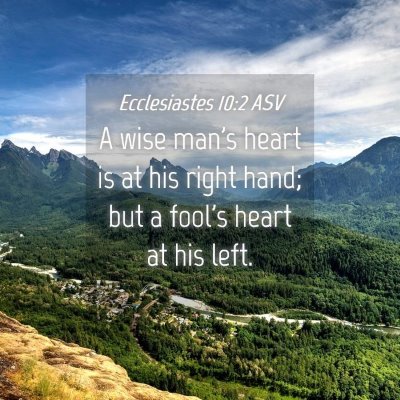 Picture 04 - Ecclesiastes 10:2 ASV - A wise man's heart is at his right hand; but a - Bible Verse Picture