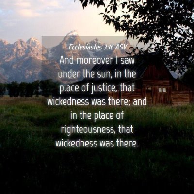 Picture 04 - Ecclesiastes 3:16 ASV - And moreover I saw under the sun, in the place of - Bible Verse Picture