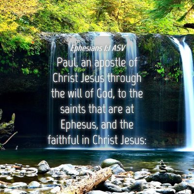 Picture 04 - Ephesians 1:1 ASV - Paul, an apostle of Christ Jesus through the will - Bible Verse Picture