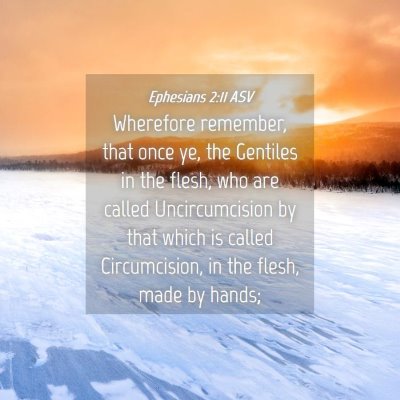 Picture 04 - Ephesians 2:11 ASV - Wherefore remember, that once ye, the Gentiles in - Bible Verse Picture