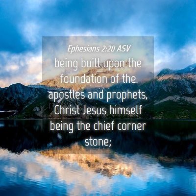 Picture 04 - Ephesians 2:20 ASV - being built upon the foundation of the apostles - Bible Verse Picture