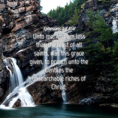 Picture 04 - Ephesians 3:8 ASV - Unto me, who am less than the least of all - Bible Verse Picture