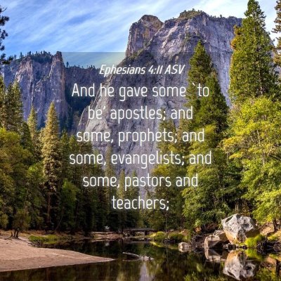 Picture 04 - Ephesians 4:11 ASV - And he gave some `to be' apostles; and some, - Bible Verse Picture