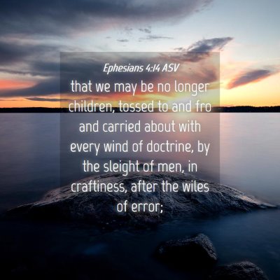 Picture 04 - Ephesians 4:14 ASV - that we may be no longer children, tossed to and - Bible Verse Picture