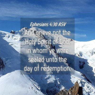 Picture 04 - Ephesians 4:30 ASV - And grieve not the Holy Spirit of God, in whom ye - Bible Verse Picture