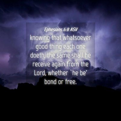 Picture 04 - Ephesians 6:8 ASV - knowing that whatsoever good thing each one - Bible Verse Picture