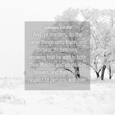 Picture 04 - Ephesians 6:9 ASV - And, ye masters, do the same things unto them, - Bible Verse Picture