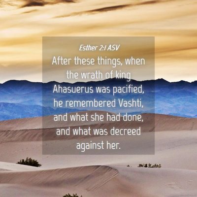 Picture 04 - Esther 2:1 ASV - After these things, when the wrath of king - Bible Verse Picture