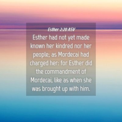 Picture 04 - Esther 2:20 ASV - Esther had not yet made known her kindred nor her - Bible Verse Picture