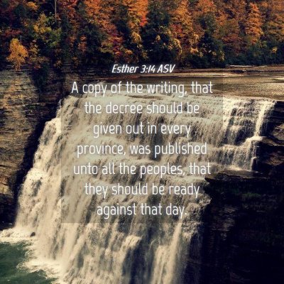 Picture 04 - Esther 3:14 ASV - A copy of the writing, that the decree should be - Bible Verse Picture