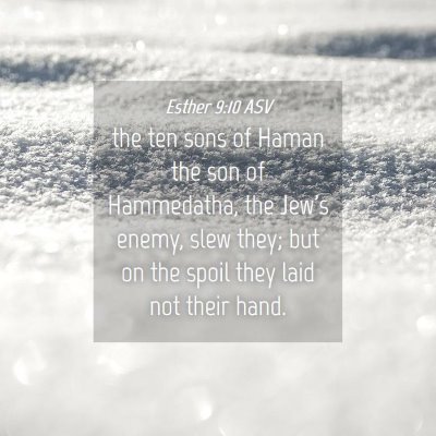 Picture 04 - Esther 9:10 ASV - the ten sons of Haman the son of Hammedatha, the - Bible Verse Picture