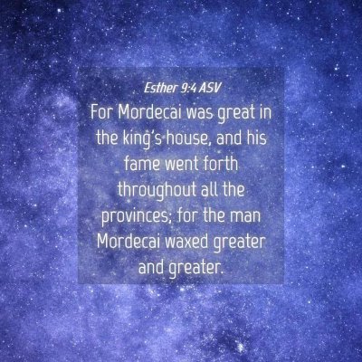 Picture 04 - Esther 9:4 ASV - For Mordecai was great in the king's house, and - Bible Verse Picture