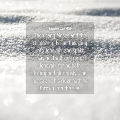 Picture 04 - Exodus 15:1 ASV - Then sang Moses and the children of Israel this - Bible Verse Picture
