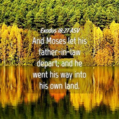 Picture 04 - Exodus 18:27 ASV - And Moses let his father-in-law depart; and he - Bible Verse Picture