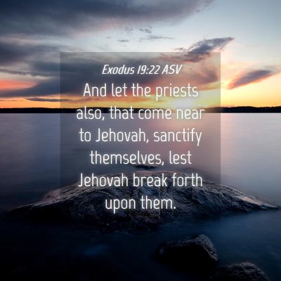 Picture 04 - Exodus 19:22 ASV - And let the priests also, that come near to - Bible Verse Picture